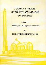 So Many Years with the Problems of People Part 2 - H.H. Pope Shenouda III