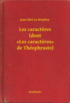 Read: Les caracteres (dont «Les Book caracteres» de Théophraste)
