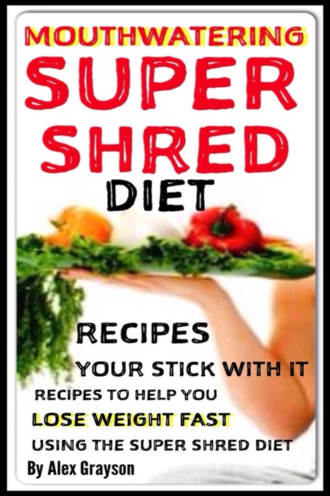 Mouth Watering Super Shred Diet Recipes