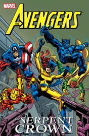 The Avengers: The Serpent Crown - Steve Englehart, George Pérez, Vince Colletta, Sam Grainger & Gil Kane