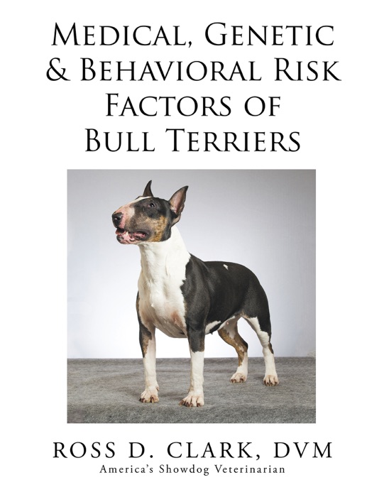 Medical, Genetic & Behavioral Risk Factors of Bull Terriers