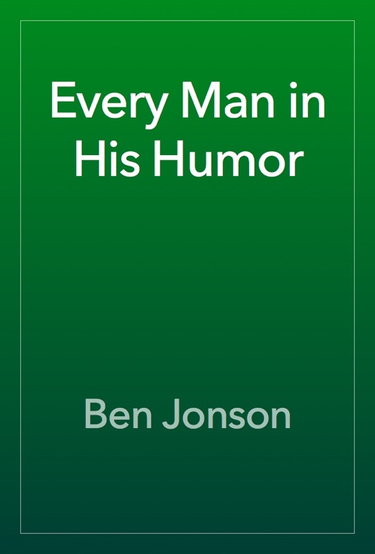 Every Man in His Humor