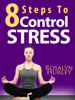 8 Steps To Control Stress - Rosalyn Hurley