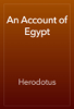 An Account of Egypt - Herodotus