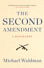The Second Amendment - Michael Waldman Cover Art