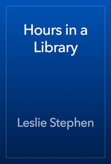 Hours in a Library by Leslie Stephen