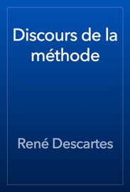Discours de la méthode - René Descartes