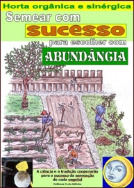 Semear com sucesso para escolher com abundância. Horta orgânica e sinérgica.  (ePUB)