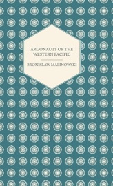 Argonauts of the Western Pacific - Bronislaw Malinowski