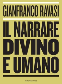 Il narrare divino e umano - Gianfranco Ravasi