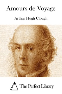 Amours de Voyage by Arthur Hugh Clough