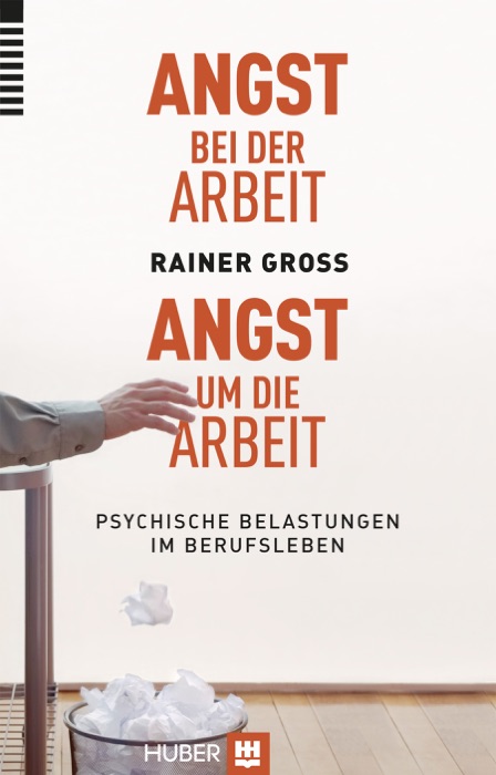 Angst bei der Arbeit - Angst um die Arbeit