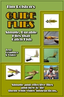 Guide Flies: Simple, Durable Flies that Catch Fish. by Tim Rolston