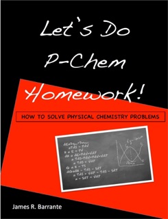 Let's Do P-Chem Homework! by James R. Barrante