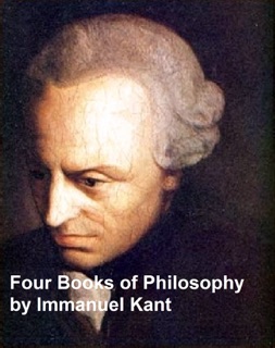 Kant: 4 books in English translation by Immanuel Kant