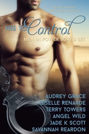 His to Control Boxed Set - Terry Towers, Audrey Ellen Grace, Giselle Renarde, Jade K. Scott & Lexi Lane