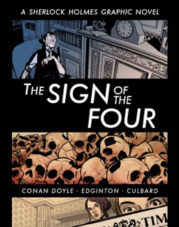 The Sign of the Four by Arthur Conan Doyle, Ian Edginton & I.N.J. Culbard