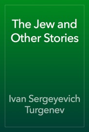 The Jew and Other Stories - Ivan Sergeyevich Turgenev