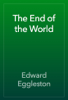 The End of the World - Edward Eggleston