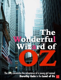 The Wonderful Wizard of Oz - Lyman Frank Baum