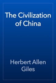 The Civilization of China - Herbert Allen Giles