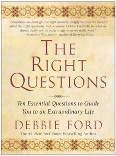 The Right Questions by Debbie Ford