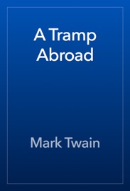 A Tramp Abroad - Mark Twain