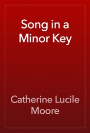 Song in a Minor Key - C. L. Moore
