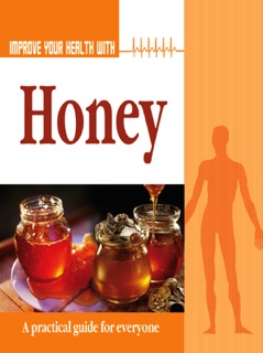 Improve Your Health With Honey by Rajeev Sharma