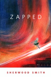 Zapped - Sherwood Smith
