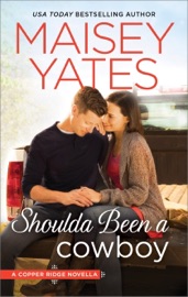 Shoulda Been a Cowboy - Maisey Yates