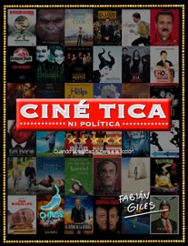 CINÉ TICA NI POLÍTICA - Fabián Giles