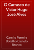 O Carrasco de Victor Hugo José Alves - Camilo Ferreira Botelho Castelo Branco