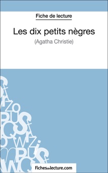 Les dix petits nègres d'Agatha Christie (Fiche de lecture) - Sophie Lecomte & fichesdelecture.com