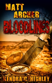 Matt Archer: Bloodlines by Kendra C. Highley