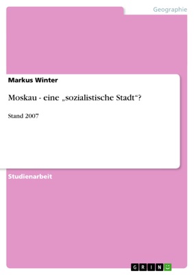 Moskau - eine 'sozialistische Stadt'?