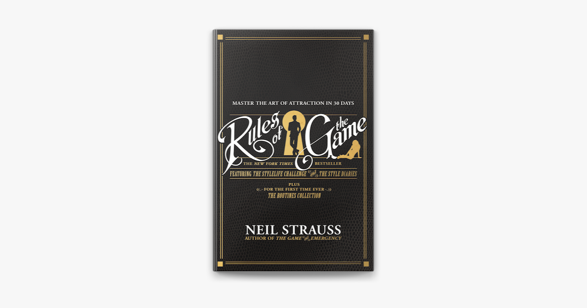 Rules Of The Game Neil Strauss Audiobook Rules of the Game by Neil Strauss on Apple Books