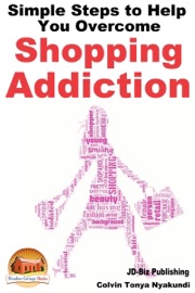Simple Steps to Help You Overcome Shopping Addiction - Colvin Tonya Nyakundi