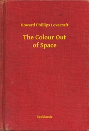 The Colour Out of Space - Howard Phillips Lovecraft