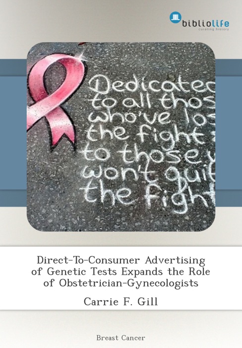 Direct-To-Consumer Advertising of Genetic Tests Expands the Role of Obstetrician-Gynecologists