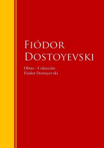 Obras - Colección de Fiódor Dostoyevski