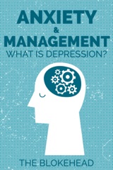 Anxiety & Management: What Is Depression?