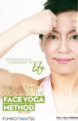 The Ultimate Guide To The Face Yoga Method