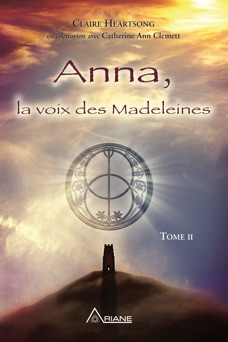 Anna, la voix des Madeleines - Claire Heartsong & Catherine Ann Clemett