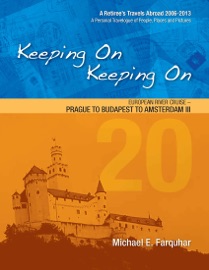 Book Keeping On Keeping On: 20---European River Cruise---Prague to Budapest to Amsterdam III - Michael Farquhar