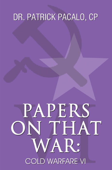 Papers on that War: Cold Warfare VI