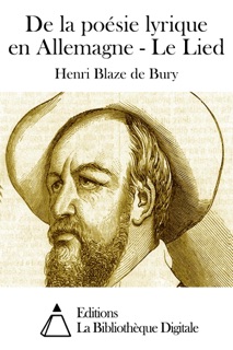 De la poésie lyrique en Allemagne - Le Lied by Henri Blaze de Bury