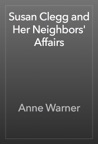 Susan Clegg and Her Neighbors' Affairs