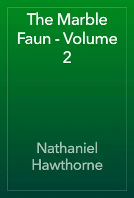 Read: Book The Marble Faun - Volume 2