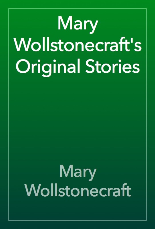 Mary Wollstonecraft's Original Stories